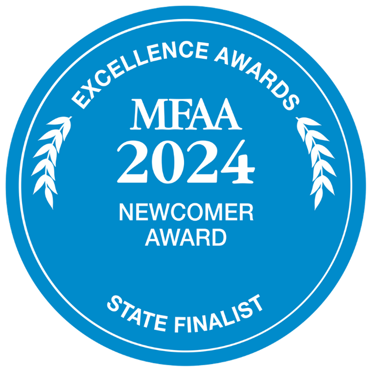 Newcomer Award State Finalist MFAA Excellence Awards